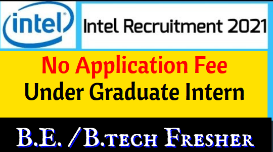 Intel Recruitment 2021 | Freshers | Under Graduate Intern |