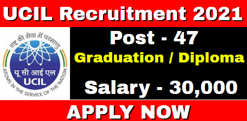 UCIL Recruitment 2021 Apply 47 Posts