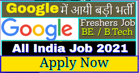 Google Recruitment 2021 | BE/B.Tech |