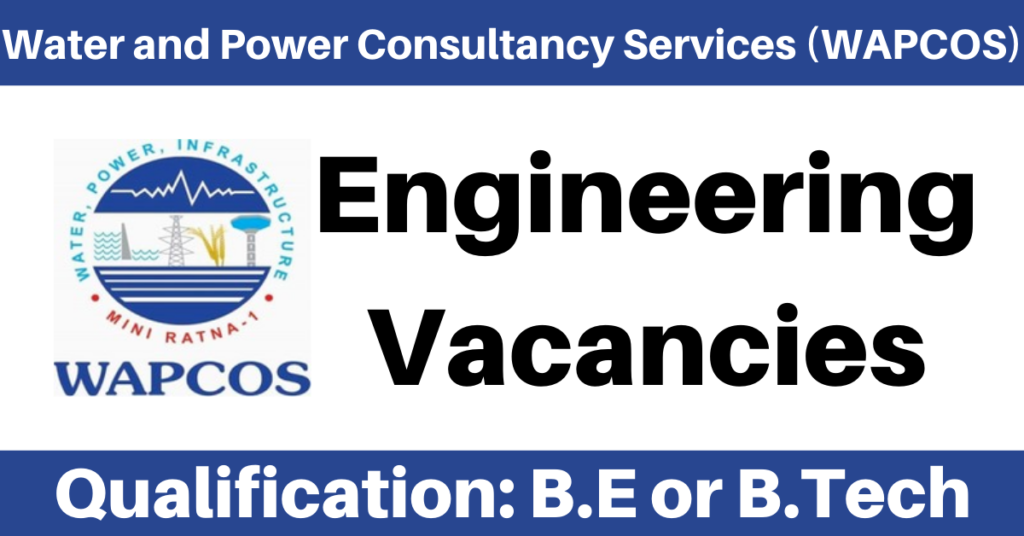WAPCOS Limited Recruitment 2021 Apply 17 Engineer and Site Engineer Posts