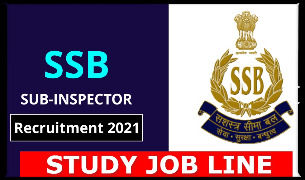 Sashastra Seema Bal SSB Sub Inspector Recruitment 2021