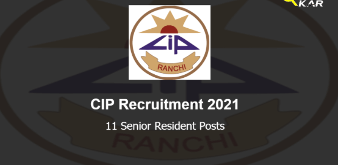 CIP Recruitment 2021 Apply 11 Senior Resident Posts