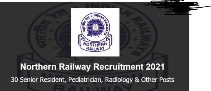 Northern Railway Recruitment 2021 Apply 30 Senior Resident Posts