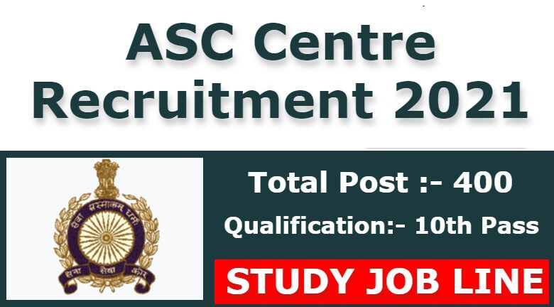 ASC Centre Recruitment 2021