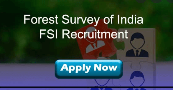 FSI Recruitment 2021 , Forest Survey of India Recruitment 2021 ,Forest Survey of India Recruitment Notification